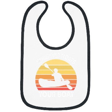 Discover Kayaking Quote Whatever Floats Your Boat Kayak Bibs