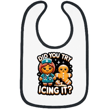 Discover School nurses Christmas Gingerbread Did You Try Icing it Bibs