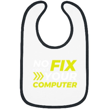 Discover No I Wont Fix Your Computer 2 Bibs