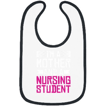 Discover Im A Mother And A Nursing Student Bibs