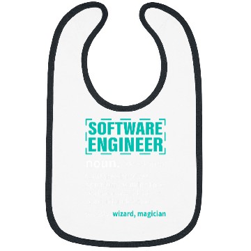 Discover Software Engineer Someone Who Solves A Problem You Didnt Bibs