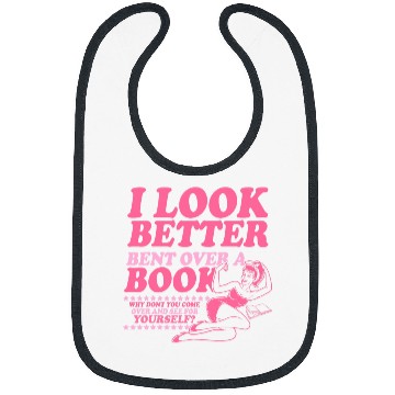 Discover I Look Better Bent Over A Book Smut Reader Romance Reader Bibs