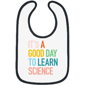 Discover Science Student Gifts Its A Good Day To Learn Science Earth Bibs
