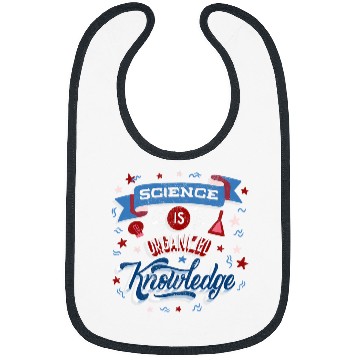 Discover Science Is organized Knowledge Scientist Science Geek Bibs