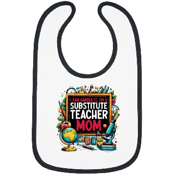 Discover School Teacher Teaching I Can Handle It Substitute Teacher Bibs