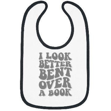Discover I Look Better Bent Over A Book 16 Bibs