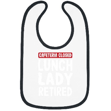 Discover Cafeteria closed Lunch Lady Retired Pensioner Bibs
