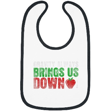 Discover Gravity Always Brings Us Down Physics Science Lovers Bibs