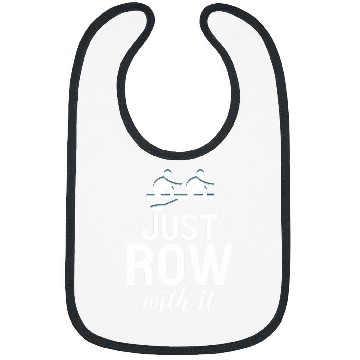 Discover Just Row With It Funny Rowing Tea Members Rower Bibs