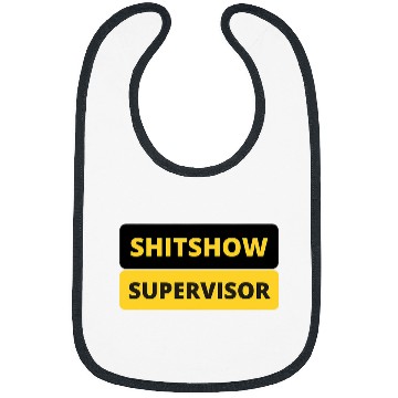 Discover SHITSHOW SUPERVISOR FUNNY WORK PLACE BOSS 1 Bibs