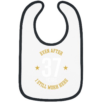 Discover Even after 37 Years I still work here 37th Work Anniversary Bibs