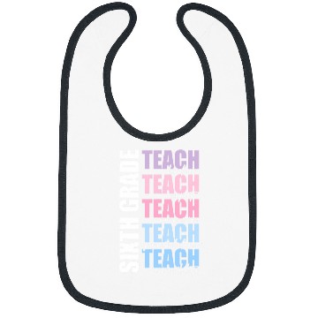 Discover Sixth Grade Teach 6th Grade Teacher Team Back To School Bibs