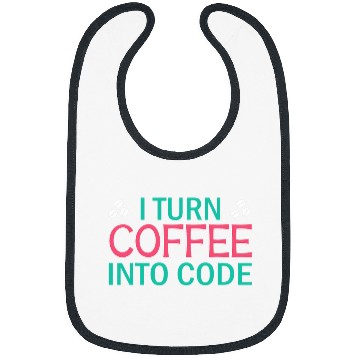 Discover I Turn Coffee Into Code Coding Pun Computer Programmer 2 Bibs