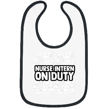 Discover nurses Intern Quote For A Nursing Student Clinicals Lover Bibs