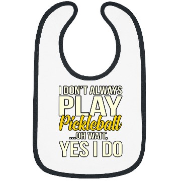 Discover I Dont Always Play Pickleball Paddle Player Sports Graphic Bibs