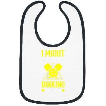 Discover I Might Have A Dinking Problem Play Serve Paddle Sport Bibs