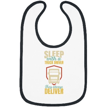 Discover Sleep With A Truck Driver They Always Deliver Design Bibs