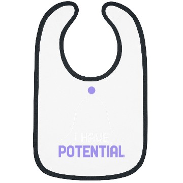 Discover I Have Potential Energy Physics Science Teacher 4 Bibs
