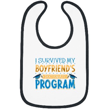 Discover I survived my boyfriends doctorate program Bibs