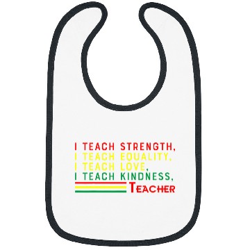 Discover I Teach Strength Equality Love Kindness Teacher Bibs