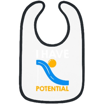 Discover I Have Potential Physics Lovers Physicist Quote Physics Bibs
