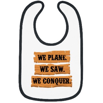 Discover We Plane We Saw We Conquer Woodworker Handyman Carpenter Bibs