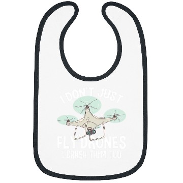 Discover Funny Dont Just Fly Drones Quadcopter FVP Race Pilot Bibs