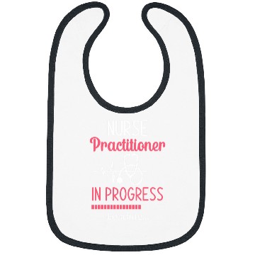 Discover nurses Practitioner In Progress Loading Nursing Student Bibs
