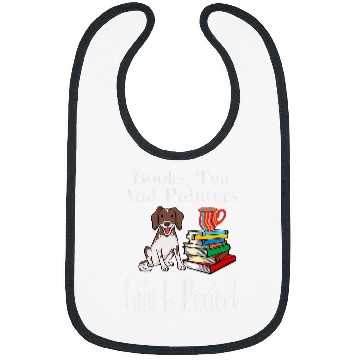 Discover Life Is Perfect Pointer Mom Tea Drinker Book Lover Reader Bibs