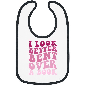Discover Literary Bookish Charisma I Look Better Bent Over A Book Bibs