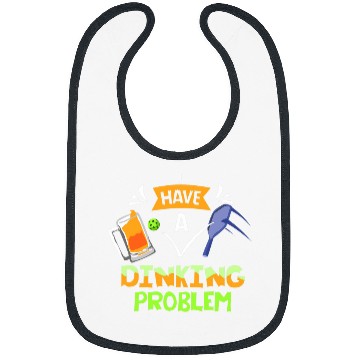 Discover Funny Pickleball I Have A Dinking Problem 2 Bibs