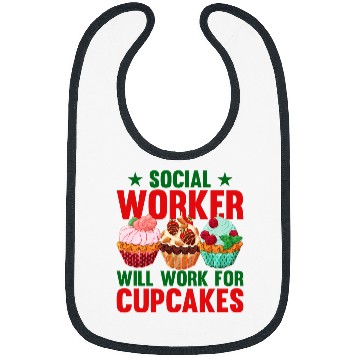 Discover Social Worker Will Work For Cupcakes Social Worker Volunteer 2 Bibs
