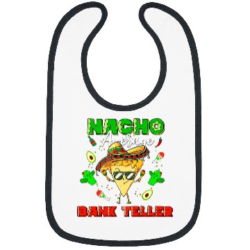 Discover Mexican Nacho Average Bank Teller Bibs