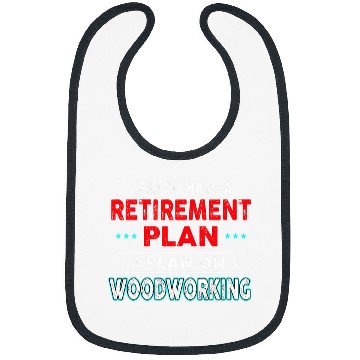 Discover Plan on Woodworking Retirement Plan Dad Bibs