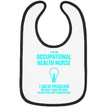 Discover occupational health nurses i solve problems Bibs