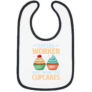 Discover Social Worker Will Work For Cupcakes Social Worker Volunteer Bibs