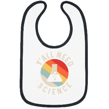 Discover Yall Need Science Chemistry Biology Physics Teacher Student 3 Bibs