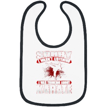 Discover Sorry I Wasnt Listening I Was Thinking About Karate Bibs