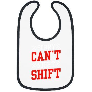 Discover Sorry Cant Night Shift Colleague Work Worker Job Bibs