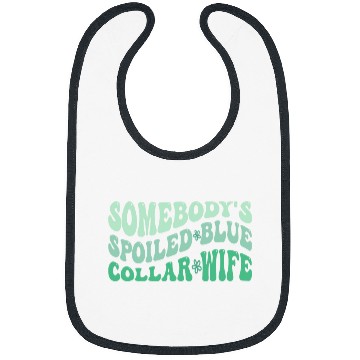 Discover Somebodys Spoiled Blue Collar Wife Funny Collar Worker Club 1 Bibs