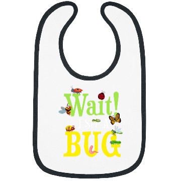 Discover Wait I See A Bug Collecting Entomologists Bug Hunter Bibs