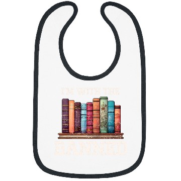 Discover Im With The Banned Funny Book Readers I Read Banned Books 6 Bibs