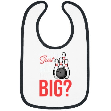 Discover Does This Tee Make My Balls Look Big Funny Bowling Bibs