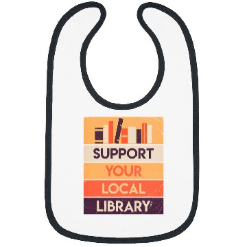 Discover Support Your Local Library Book Lover Reader Librarian Gift 1 Bibs