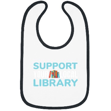 Discover Support Your Local Library For Book Readers Lovers Bibs