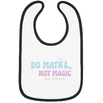 Discover Do Math Not Magic Funny Math Teacher Bibs