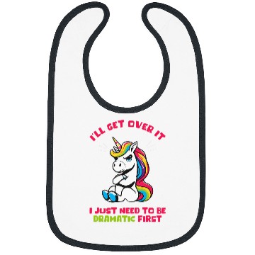 Discover Ill Get Over It I Just Need To Be Dramatic First Bibs