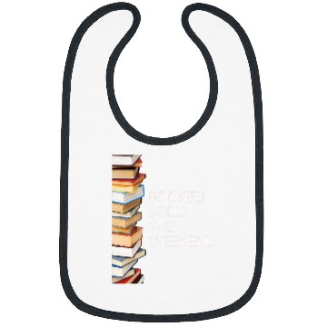 Discover Booked Solid This Weekend Book Lovers Funny Bibs