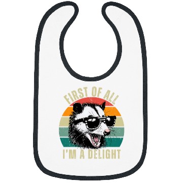 Discover Opossum First Of All I m A Delight vintagess Sarcastic Angry 1 Bibs