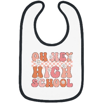 Discover Back To School Students Teacher Oh Hey High School Grade Bibs
